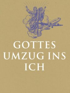 BUCHBESPRECHUNG „GOTTES UMZUG INS ICH“